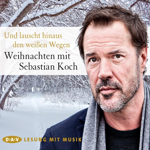 Und lauscht hinaus den weißen Wegen. Weihnachten mit Sebastian Koch - Div.
