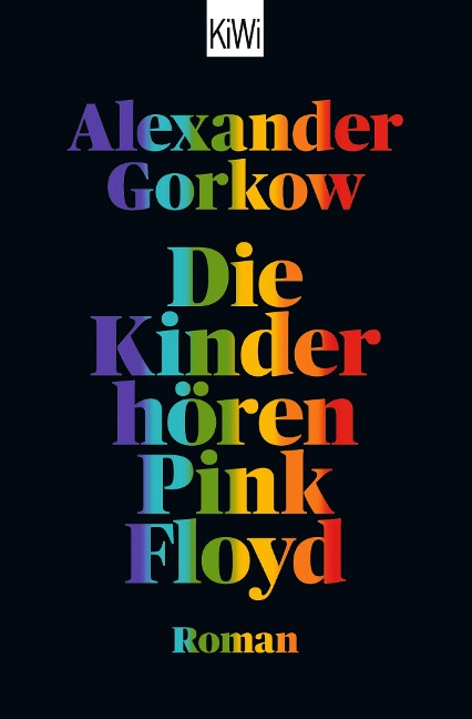 Die Kinder hören Pink Floyd - Alexander Gorkow