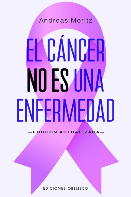 Cancer No Es Una Enfermedad, El - Andreas Moritz