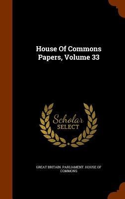 House Of Commons Papers, Volume 33 - 