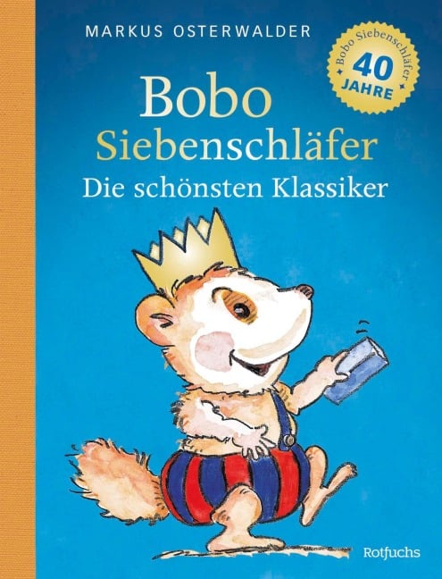 Bobo Siebenschläfer: Die schönsten Klassiker - Markus Osterwalder