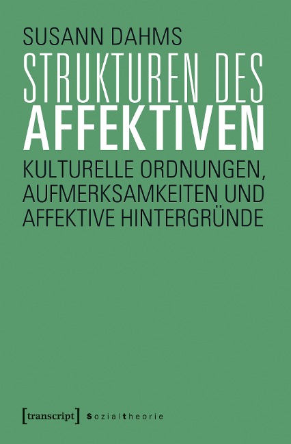 Strukturen des Affektiven - Susann Dahms