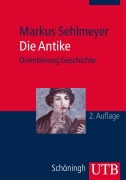 Cover-Bild zum Titel 'Die Antike' von 'Markus Sehlmeyer'