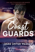 Cover-Bild zum Titel 'Coast Guards - Herz unter Wasser' von 'Anna-Maria Atwell'