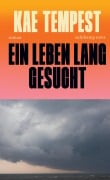 Cover-Bild zum Titel 'Ein Leben lang gesucht' von 'Kae Tempest'