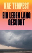 Cover-Bild zum Titel 'Ein Leben lang gesucht' von 'Kae Tempest'