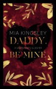 Cover-Bild zum Titel 'Daddy, Be Mine' von 'Mia Kingsley'