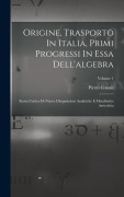 Cover-Bild zum Titel 'Origine, Trasporto In Italia, Primi Progressi In Essa Dell'algebra' von 'Pietro Cossali'