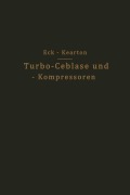 Cover-Bild zum Titel 'Turbo-Ceblase und - Kompressoren' von 'Bruno Eck, W. J. Kearton'