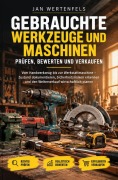 Cover-Bild zum Titel 'Gebrauchte Werkzeuge und Maschinen prüfen, bewerten und verkaufen' von 'Jan Wertenfels'