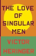 Cover-Bild zum Titel 'The Love of Singular Men' von 'Victor Heringer'