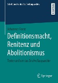 Definitionsmacht, Renitenz und Abolitionismus - Johannes Feest