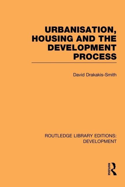 Urbanisation, Housing and the Development Process - David Drakakis-Smith