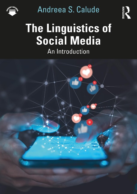 The Linguistics of Social Media - Andreea S Calude