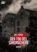 Cover-Bild zum Titel 'DER TOD DES SARGMACHERS' von 'Bill Knox'