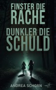 Cover-Bild zum Titel 'Finster die Rache, dunkler die Schuld' von 'Andrea Schorn'
