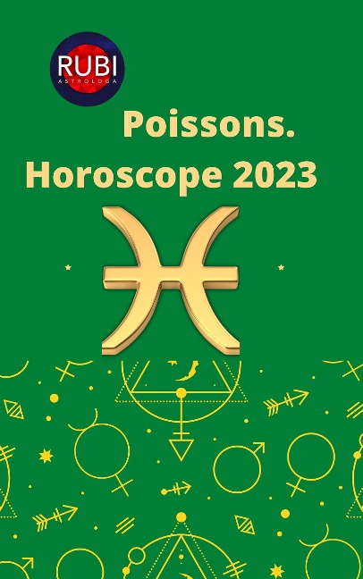Poissons. Horoscope 2023 - Rubi Astrologa