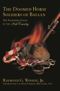Cover-Bild zum Titel 'The Doomed Horse Soldiers of Bataan' von 'Raymond G Woolfe Jr'