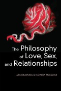 Cover-Bild zum Titel 'The Philosophy of Love, Sex, and Relationships' von 'Luke Brunning, Natasha McKeever'