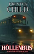 Cover-Bild zum Titel 'Höllenbus' von 'Preston Child'