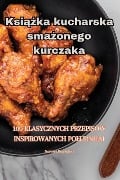 Ksi¿¿ka kucharska sma¿onego kurczaka - Norbert Przybylski