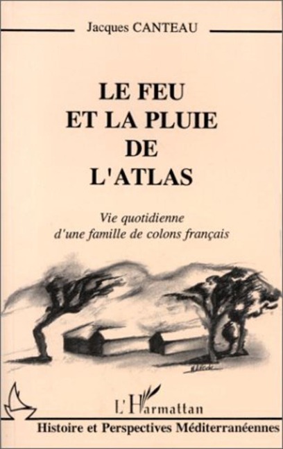 Le feu et la pluie de l'Atlas - Canteau
