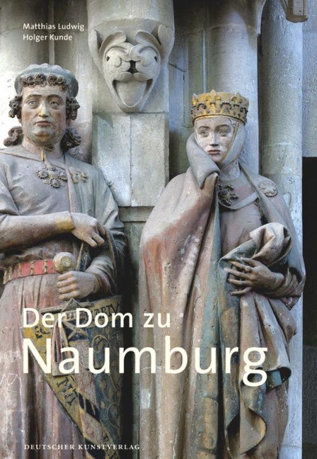 Der Dom zu Naumburg - Matthias Ludwig, Holger Kunde
