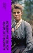 Cover-Bild zum Titel 'Ausgewählte Werke von Selma Lagerlöf' von 'Selma Lagerlöf'