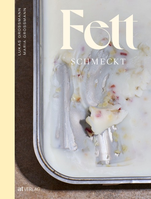 Fett schmeckt - Lukas Grossmann