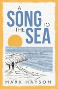 Cover-Bild zum Titel 'A Song to the Sea' von 'Mark Haysom'