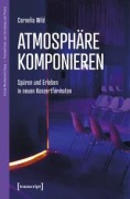 Cover-Bild zum Titel 'Atmosphäre komponieren' von 'Cornelia Wild'
