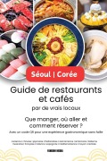 Séoul - Corée Guide de restaurants et cafés par de vrais locaux - Fandom Media