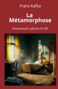 Cover-Bild zum Titel 'La Métamorphose: Französisch Lektüre A1 - B1' von 'Franz Kafka'
