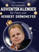 Cover-Bild zum Titel 'Der inoffizielle Adventskalender für Fans von Herbert Grönemeyer' von 'Oliver Hartmann'