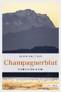 Cover-Bild zum Titel 'Champagnerblut' von 'Guido Buettgen'