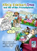 Cover-Bild zum Titel 'König Edelbert, Oma und die wilden Prinzessinnen' von 'Hedwig Munck'