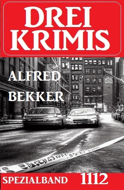 Drei Krimis Spezialband 1112 - Alfred Bekker