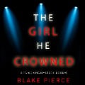 The Girl He Crowned (A Paige King FBI Suspense Thriller¿Book 5) - Blake Pierce