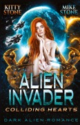 Cover-Bild zum Titel 'Alien Invader - Colliding Hearts' von 'Kitty Stone, Mike Stone'