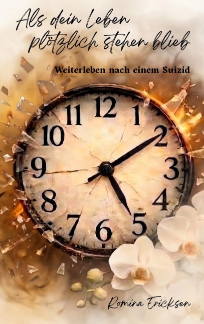 Als dein Leben plötzlich stehen blieb - Romina Ericksen