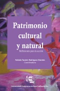 Cover-Bild zum Titel 'Patrimonio cultural y natural' von 'Fabiola Yazmín Rodríguez Orantes, Alba Eritrea Gámez Vázquez, Alejandro Ernesto Rojas Blaquier, Emmanuel Loria Ojeda, Jorge Ricardo Fuentes Maldonado'