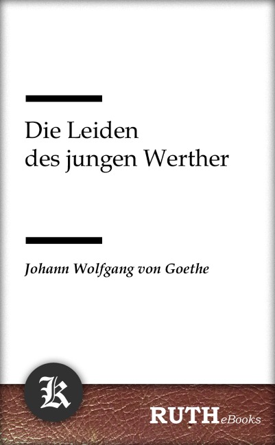 Die Leiden des jungen Werther - Johann Wolfgang von Goethe