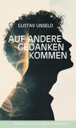 Cover-Bild zum Titel 'Auf andere Gedanken kommen' von 'Gustav Unseld'