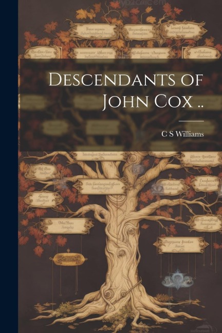 Descendants of John Cox .. - C. S. Williams