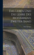 Cover-Bild zum Titel 'Das Leben und die Lehre des Mohammad, Zweiter Band' von 'Aloys Sprenger'