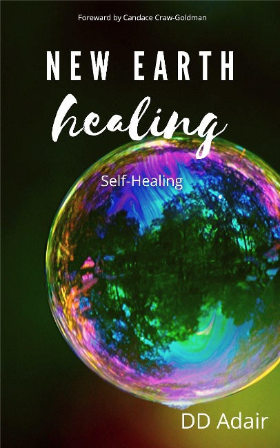 New Earth Healing; Self-Healing - Dd Adair