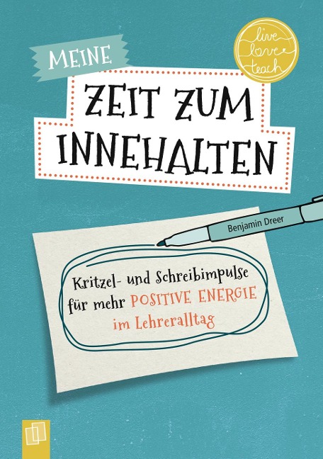 Meine Zeit zum Innehalten "live - love - teach" - Benjamin Dreer
