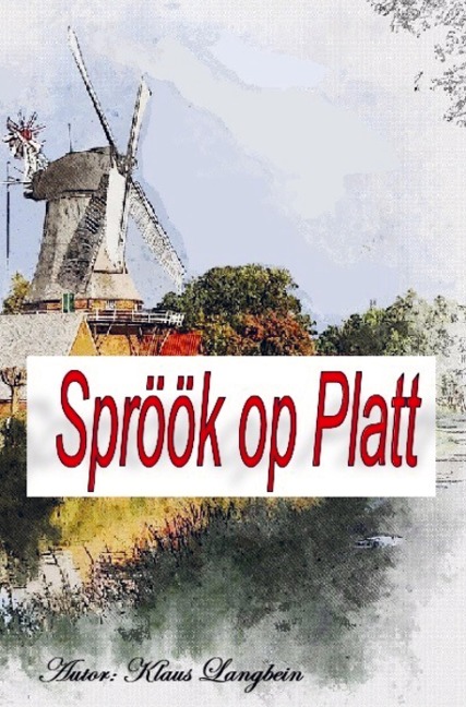 Spröök op Platt - Sprüche auf Plattdeutsch - Klaus Langbein