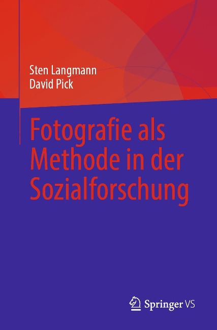 Fotografie als Methode in der Sozialforschung - Sten Langmann, David Pick