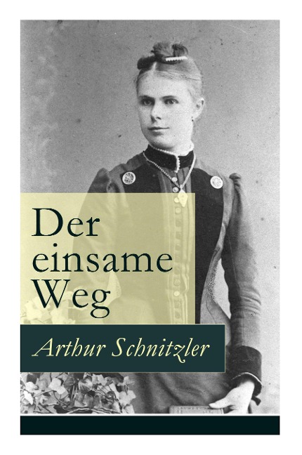 Der einsame Weg - Arthur Schnitzler